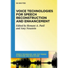 Voice Technologies for Speech Reconstruction and Enhancement