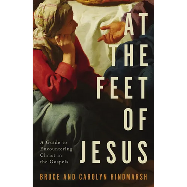 At the Feet of Jesus: A Guide to Encountering Christ in the Gospels
