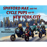 Spifford Max and the Cycle Pups Go to New York City