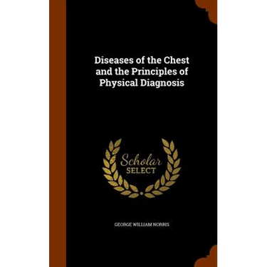 Diseases of the Chest and the Principles of Physical Diagnosis