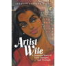 Artist Wife: A Suspense Story of Love, Intrigue, and Triumph