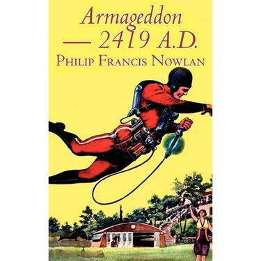 Armageddon -- 2419 A.D. by Philip Francis Nowlan, Science Fiction, Fantasy
