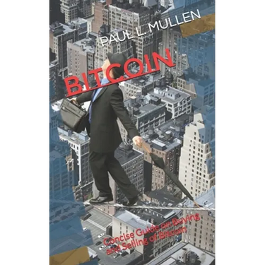 Bitcoin: Concise Guide on Buying and Selling of Bitcoin