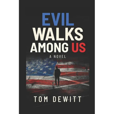 Evil Walks Among US