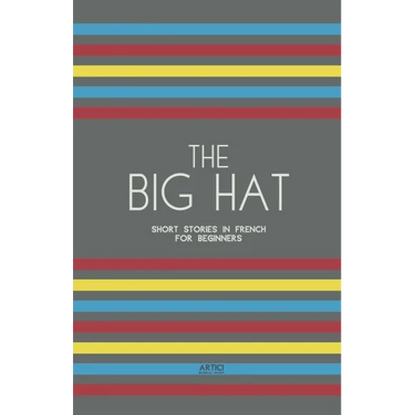 The Big Hat: Short Stories in French for Beginners