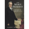 The Worst President--The Story of James Buchanan