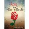 The Rose and the Thorn Bush