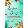 Lipstick and Danger: A Collection of Short Stories When Escape is Your Only Option