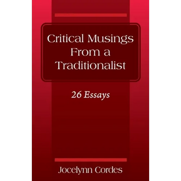 Critical Musings From a Traditionalist: 26 Essays