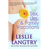 Sex, Lies, & Family Vacations