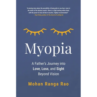 Myopia: A Father's Journey into Love, Loss, and Sight Beyond Vision
