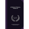 A History of Science, Volume 10