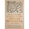 An Economic History of the Iberian Peninsula, 700-2000
