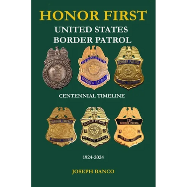 HONOR FIRST - United States Border Patrol Centennial Timeline 1924-2024
