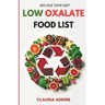Low Oxalate Food List: A Comprehensive List of Over 800 Foods and Products Rated for You