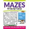 Mazes For Kids Age 4 and Up: Puzzle Me This and Maze Me That
