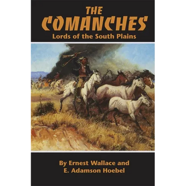 The Comanches: Lords of the South Plains Volume 34