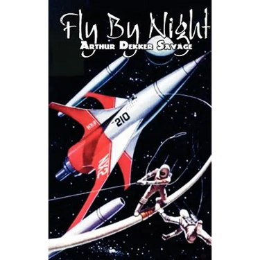 Fly by Night by Arthur Dekker Savage, Science Fiction, Fantasy