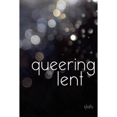 queering lent