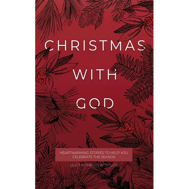 Christmas with God: Heartwarming Stories to Help You Celebrate the Season