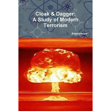 Cloak & Dagger: A Study of Modern Terrorism