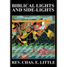 Biblical Lights and Side-Lights: Ten Thousand Illustrations, Third Edition