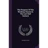 The Progress Of The Working Classes In The Last Half Century