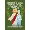 Memoir of a Nurse Working On the Frontlines of COVID-19