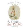 The Tale of a Fierce Bad Rabbit