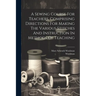 A Sewing Course For Teachers, Comprising Directions For Making The Various Stitches And Instruction In Methods Of Teaching