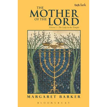 The Mother of the Lord: Volume 1: The Lady in the Temple
