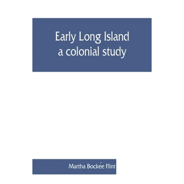 Early Long Island, a colonial study