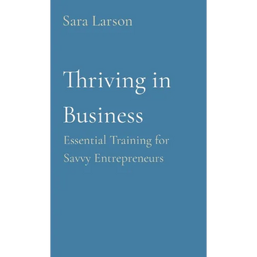 Thriving in Business: Essential Training for Savvy Entrepreneurs