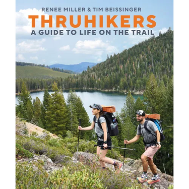 Thruhikers: A Guide to Life on the Trail