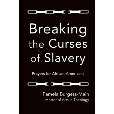 Breaking the Curses of Slavery: Prayers for African-Americans