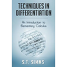 Techniques in Differentiation: An Introduction to Elementary Calculus