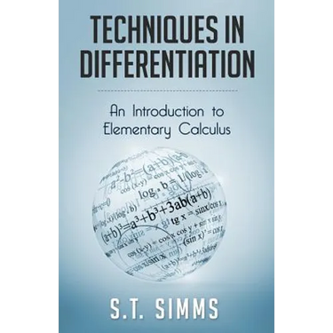 Techniques in Differentiation: An Introduction to Elementary Calculus
