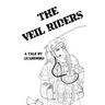 The Veil Riders: A Tale By Guardbro