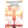 Walking in Faith: The Peter, Paul, and Mary Principle