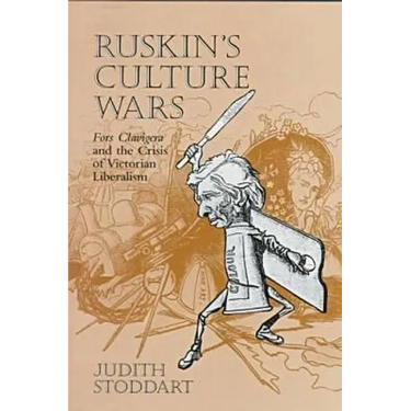 Ruskin's Culture Wars: Fors Clavigera and the Crisis of Victorian Liberalism