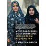 Most Dangerous, Most Unmerciful: Stories from Afghanistan