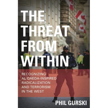 The Threat from Within: Recognizing Al Qaeda-Inspired Radicalization and Terrorism in the West