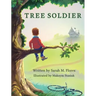 Tree Soldier: A Children's Book About the Value of Family