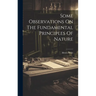 Some Observations On The Fundamental Principles Of Nature