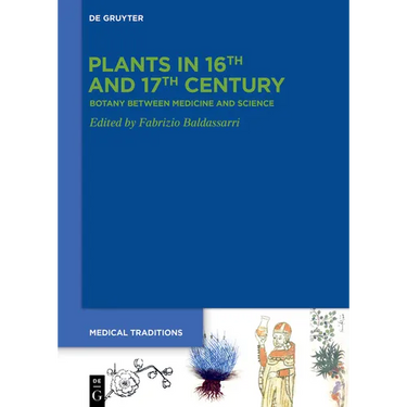 Plants in 16th and 17th Century: Botany Between Medicine and Science