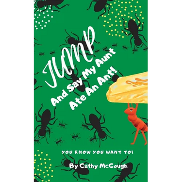 Jump and Say My Aunt Ate an Ant! Book 21