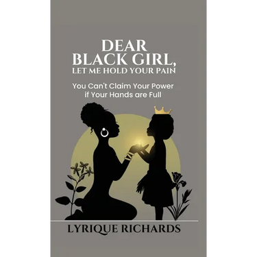 Dear Black Girl, Let Me Hold Your Pain