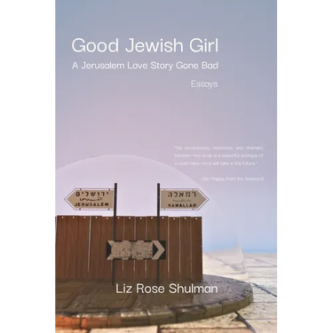 Good Jewish Girl: A Jerusalem Love Story Gone Bad