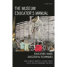 The Museum Educator's Manual: Educators Share Successful Techniques