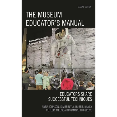 The Museum Educator's Manual: Educators Share Successful Techniques